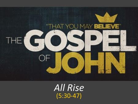 All Rise (5:30-47).