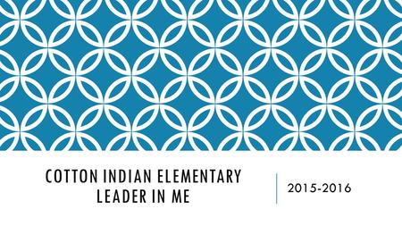 COTTON INDIAN ELEMENTARY LEADER IN ME 2015-2016. WHAT IS A TITLE 1 SCHOOL? Each year the Federal Government provides funding to schools that qualify based.