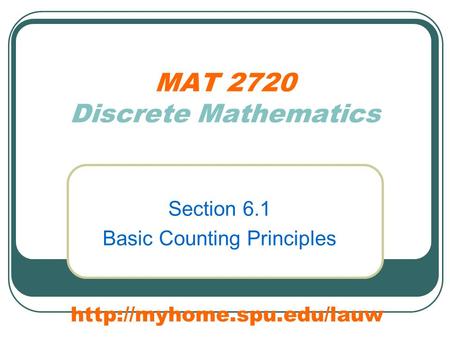 MAT 2720 Discrete Mathematics Section 6.1 Basic Counting Principles