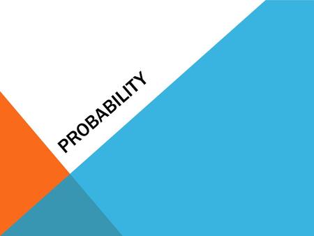 PROBABILITY. FACTORIALS, PERMUTATIONS AND COMBINATIONS.