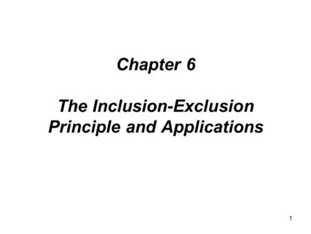 Chapter 6 The Inclusion-Exclusion Principle and Applications