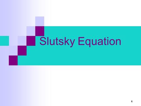 Slutsky Equation.