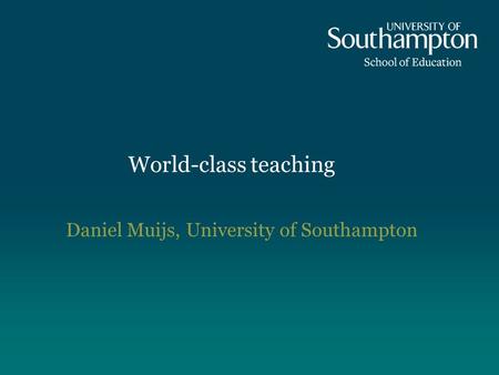 Daniel Muijs, University of Southampton
