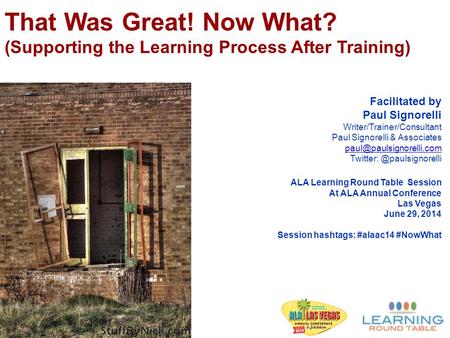 Facilitated by Paul Signorelli Writer/Trainer/Consultant Paul Signorelli & Associates ALA Learning Round.