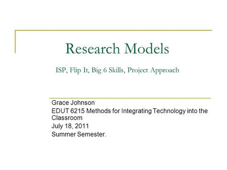 Research Models ISP, Flip It, Big 6 Skills, Project Approach