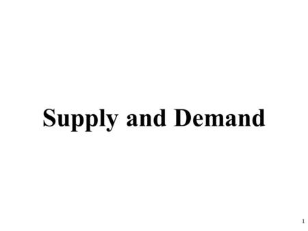 Supply and Demand.
