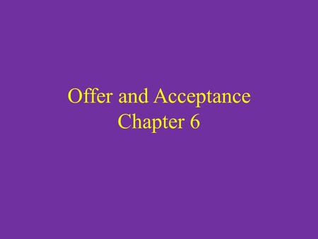 Offer and Acceptance Chapter 6. Because of its limited resources the court system is very selective in what it will enforce. Criminal laws and laws allowing.