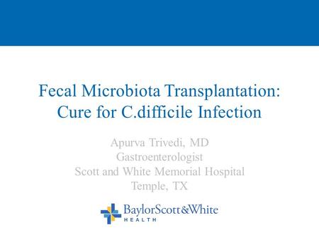 Outline C. difficile infection Fecal microbiota