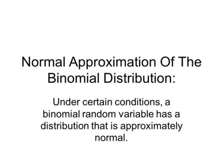 Normal Approximation Of The Binomial Distribution: