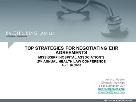 1 TOP STRATEGIES FOR NEGOTIATING EHR AGREEMENTS MISSISSIPPI HOSPITAL ASSOCIATION’S 2 ND ANNUAL HEALTH LAW CONFERENCE April 16, 2010 Armin J. Moeller Dinetia.