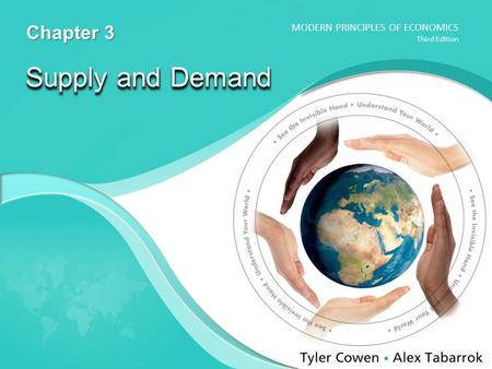 MODERN PRINCIPLES OF ECONOMICS Third Edition Supply and Demand Chapter 3.