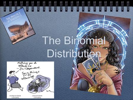 The Binomial Distribution. Binomial Experiment.