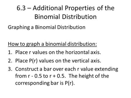 6.3 – Additional Properties of the Binomial Distribution