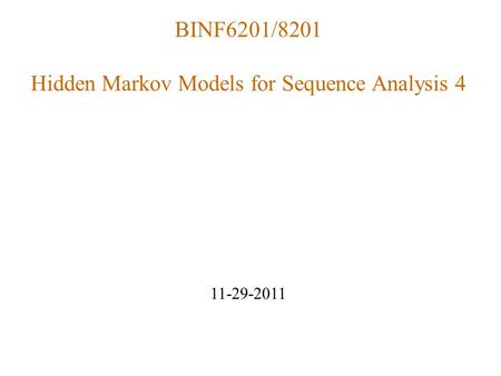 Hidden Markov Models for Sequence Analysis 4