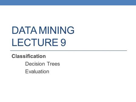 Classification Decision Trees Evaluation
