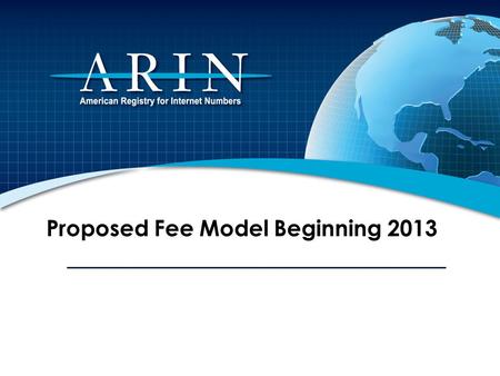 Proposed Fee Model Beginning 2013. Fee Structure Goals 1.Equitable Fees based on costs Members receiving comparable services should have comparable fees.