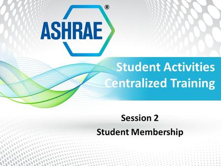 Student Activities Centralized Training Session 2 Student Membership.