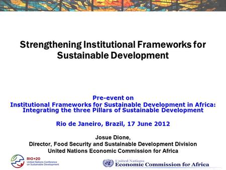 Strengthening Institutional Frameworks for Sustainable Development Pre-event on Institutional Frameworks for Sustainable Development in Africa: Integrating.