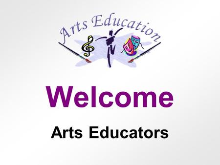 Welcome Arts Educators. Career Exploration Questions What is your passion? What would you pay to do? How would you fill your days if you were a millionaire?