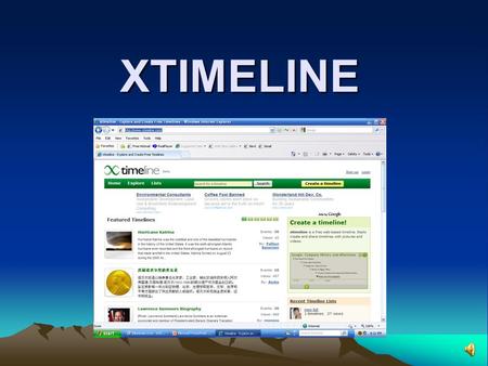 XTIMELINE Use as a database for timelines Several formats to view stories Text & pictures can be added.