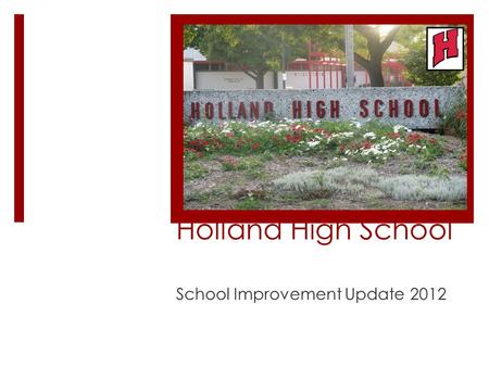 Holland High School School Improvement Update 2012.
