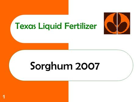 1 Texas Liquid Fertilizer Sorghum 2007. 2 TLF Commitment to you Increase yields Lower Costs Help solve those production problems that limit profitability.