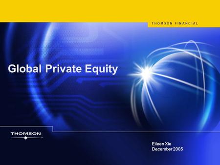 Global Private Equity Eileen Xie December 2005 April 22, 2017