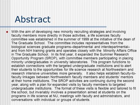 Abstract With the aim of developing new minority recruiting strategies and involving faculty members more directly in those activities, a life sciences.