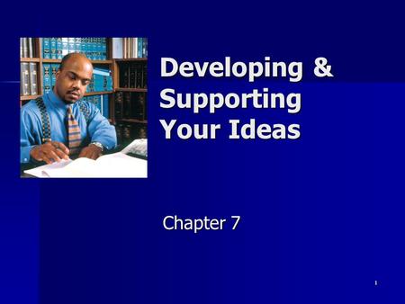 Developing & Supporting Your Ideas