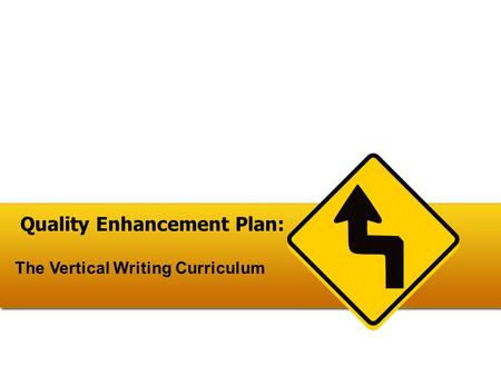 Quality Enhancement Plan: The Vertical Writing Curriculum.