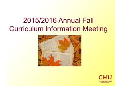 2015/2016 Annual Fall Curriculum Information Meeting.