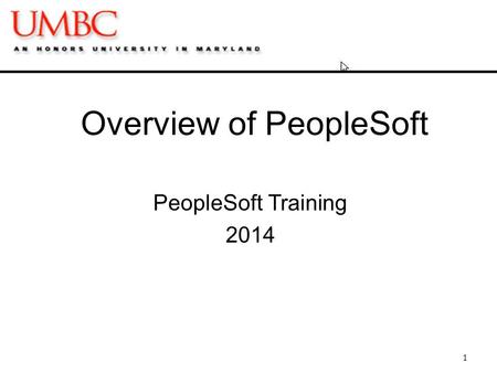 Overview of PeopleSoft PeopleSoft Training 2014 1.