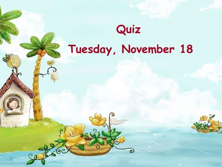 Quiz Tuesday, November 18. 1.Listening participate in Q: Fill in the blanks. ( one word for each blank ) Luo Yang died of a sudden _______ attack at the.