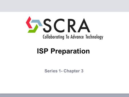 ISP Preparation Series 1- Chapter 3. CHAPTER 3: SECURITY TRAINING AND BRIEFING SECTION 1: SECURITY TRAINING General (3-100) - Provide all with training.
