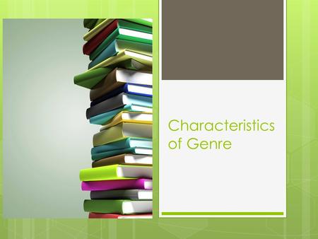 Characteristics of Genre. Biography/Autobiography/Memoir 1. Bio – life, graphy – write: story of someone’s life written by someone else 2. Auto – self,