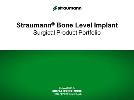 Straumann® Bone Level Implant Surgical Product Portfolio