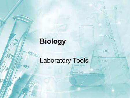 Biology Laboratory Tools.