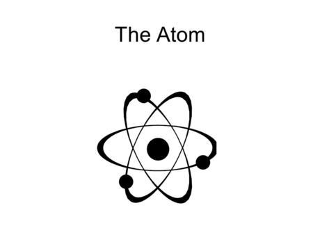 The Atom.