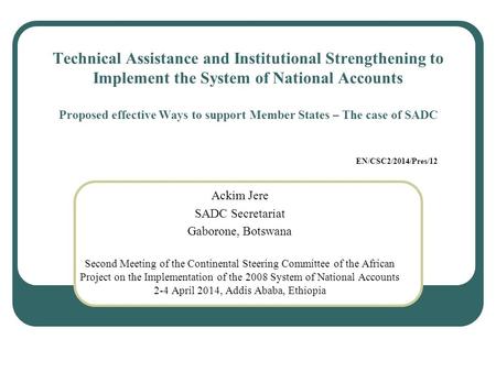 Technical Assistance and Institutional Strengthening to Implement the System of National Accounts Proposed effective Ways to support Member States – The.