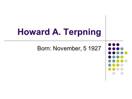 Howard A. Terpning Born: November, 5 1927. Today’s Lesson Howard A. Terpning Historical and cultural subject matter Drawing a family tradition.
