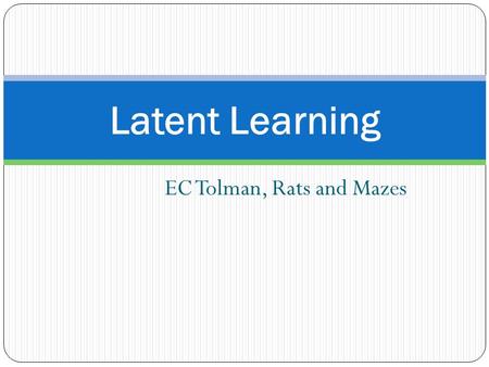EC Tolman, Rats and Mazes