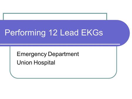 Performing 12 Lead EKGs Emergency Department Union Hospital.