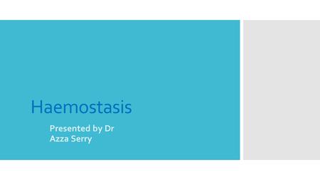 Haemostasis Presented by Dr Azza Serry. Learning Objectives  Definition.  Clotting mechanism.  What keeps blood in fluid status  Control of blood.