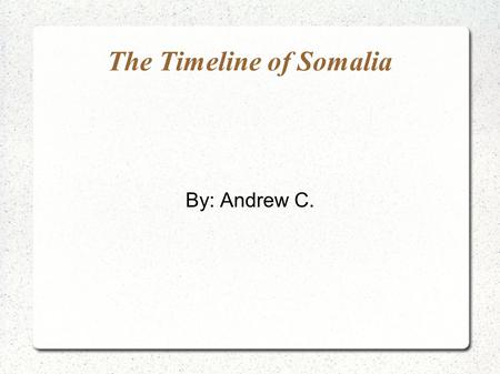 The Timeline of Somalia