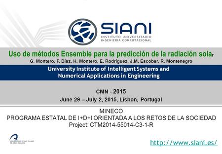 University Institute of Intelligent Systems and Numerical Applications in Engineering  CMN - 2015 June 29 – July 2, 2015, Lisbon, Portugal.