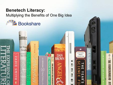 Benetech Literacy: Multiplying the Benefits of One Big Idea 11.