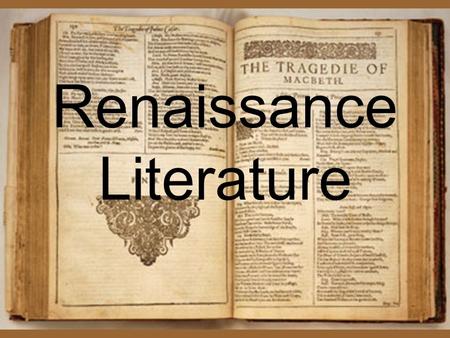 Renaissance Literature. Italian Renaissance Writers begin to use Vernacular (common language) as well as Latin Self-expression Portray individuality Revival.