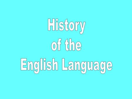 History of the English Language.
