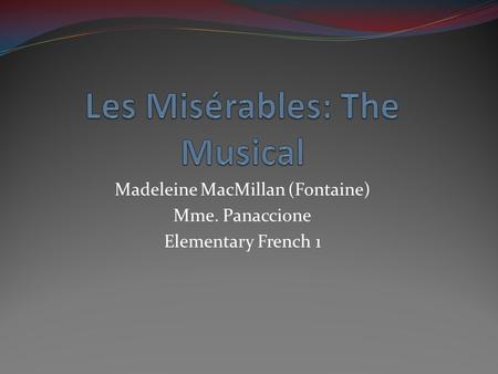 Madeleine MacMillan (Fontaine) Mme. Panaccione Elementary French 1.