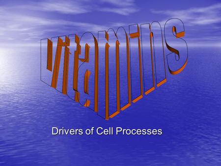 Drivers of Cell Processes